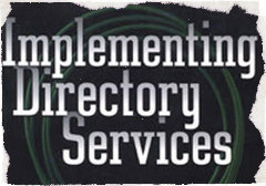 Implementing and Administering Directory Service